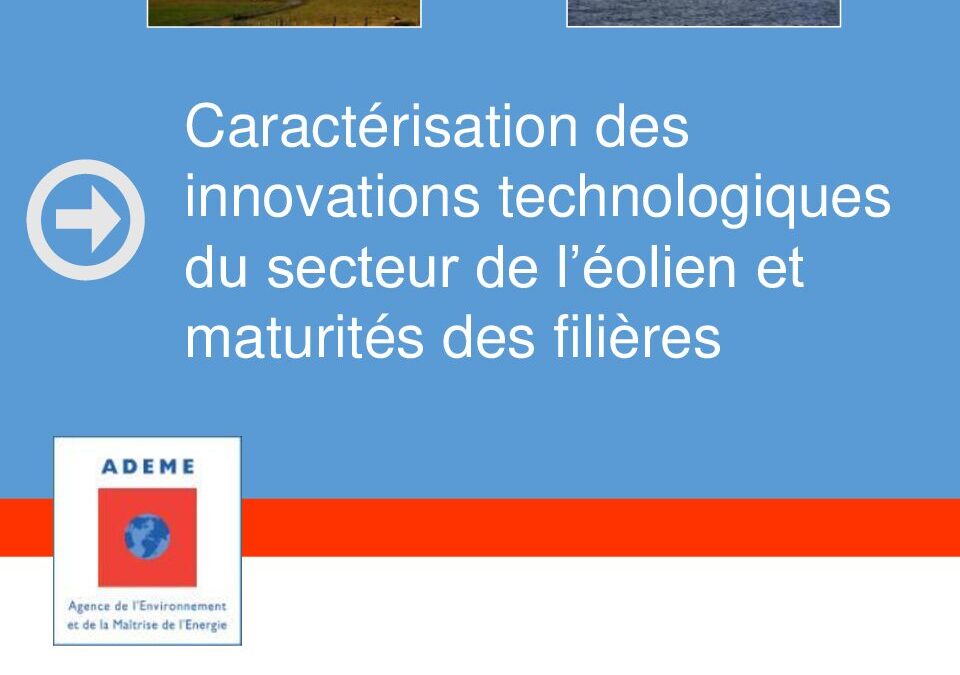 Synthesis caractérisation des innovations technologiques du secteur de l’éolien et maturités des filières
